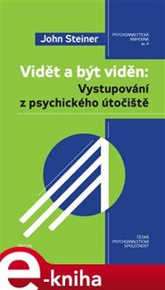 Vidět a být viděn: vystupování z psychického útočiště
