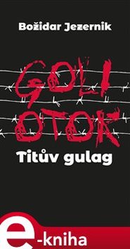 Goli otok – Titův gulag