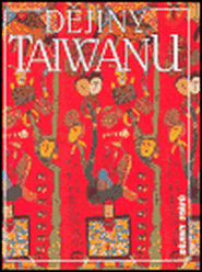 Dějiny Taiwanu - Rudolf Fürst, Zdenka Heřmanová, Ivana Bakešová