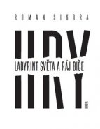 Hry: Labyrint světa a ráj biče - Roman Sikora