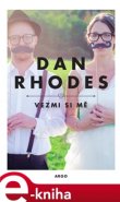 Vezmi si mě - Dan Rhodes