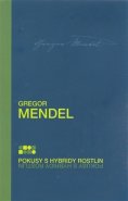 Pokusy s hybridy rostlin - Gregor Mendel