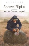 Vezmi černou slepici - Andrzej Pilipiuk