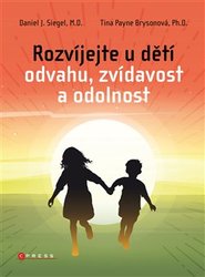 Rozvíjejte u dětí odvahu, zvídavost a odolnost