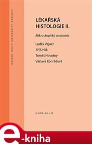 Lékařská histologie II. - Jiří Uhlík, Václava Konrádová, Luděk Vajner