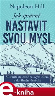 Jak správně nastavit svou mysl