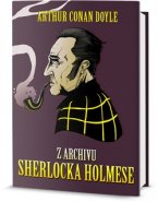 Z archívu Sherlocka Holmese - Arthur Conan Doyle