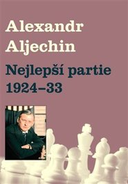 Nejlepší partie 1924-1933 - Alexandr Alechin