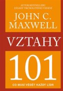 Vztahy 101 - John C. Maxwell