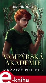 Mrazivý polibek - Richelle Mead