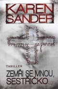Zemři se mnou, sestřičko - Karen Sanderová