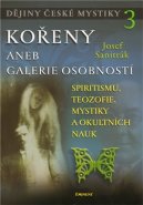 Dějiny české mystiky 3 - Kořeny aneb galerie osobnosti - Josef Sanitrák