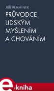 Průvodce lidským myšlením a chováním - Jiří Plamínek