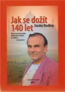 Jak se dožít 140 let - Stanislav Brázda