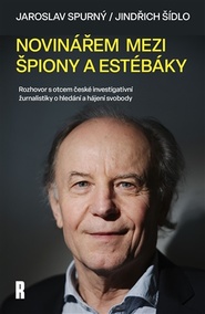 Novinářem mezi špiony a estébáky
