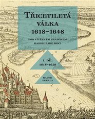 Třicetiletá válka 1618–1648 - Pod vítězným praporem habsburské moci