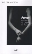 Život tak krátký na lásku tak dlouhou - Hélder Macedo