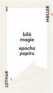Bílá magie. Epocha papíru