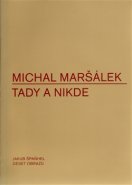 Tady a nikde - Michal Maršálek