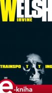 Trainspotting - Irvine Welsh