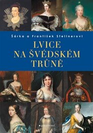 Lvice na švédském trůně - Šárka Stellnerová, František Stellner