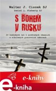 S Bohem v Rusku - Walter Ciszek