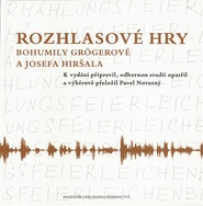 Rozhlasové hry Bohumily Grögerové a Josefa Hiršala