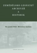 Zemědělsko-lesnický archivář a historik. Na paměť PhDr. Miloslava Košťála