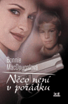 Něco není v pořádku - Bonnie MacDougalová