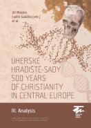 UHERSKÉ HRADIŠTĚ-SADY. 500 YEARS OF CHRISTIANITY IN CENTRAL EUROPE