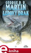 Ledový drak - George R.R. Martin