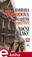 Noční vlaky - Barbara Woodová