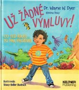 Už žádné výmluvy! - Wayne W. Dyer