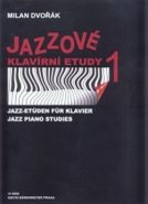 Jazzové klavírní etudy 1 - Milan Dvořák