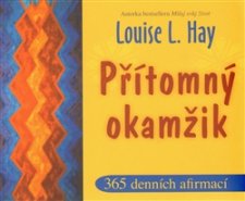 Přítomný okamžik - Louise L. Hay