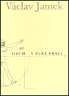 Duch v plné práci - Václav Jamek