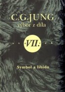 Výbor z díla VII. - Symbol a libido - Carl Gustav Jung