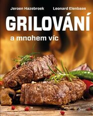 Grilování a mnohem víc - Jeroen Hazebroek, Leonard Elenbaas