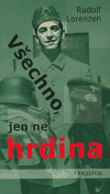 Všechno, jen ne hrdina - Rudolf Lorenzen