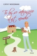 To by se veterinářce stát nemělo - Cathy Woodman