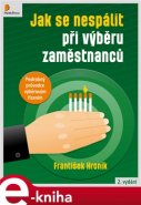 Jak se nespálit při výběru zaměstnanců - František Hroník