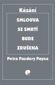 Smlouva se smrtí bude zrušena - Petr Pazdera Payne