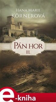 Pán hor III. - Hana Marie Körnerová