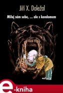 Miluj sám sebe, ale s kondomem - Jiří X. Doležal