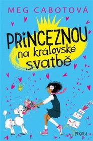 Princeznou na královské svatbě - Meg Cabotová