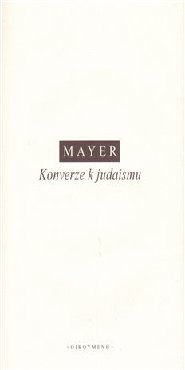 Konverze k judaismu v zrcadle židovské ústní tradice a historie