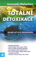 Totální detoxikace - Gennadij Malachov