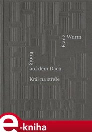 Král na střeše - Franz Wurm