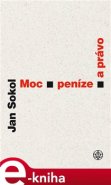 Moc, peníze a právo - Jan Sokol
