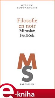 Filosofie en noir - Miroslav Petříček